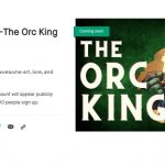 Coming Soon: The Orc King on Kickstarter announcement with The Orc King graphic showing off the green cartoon orc